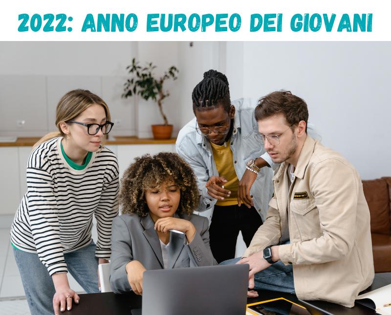 2022: ANNO EUROPEO DEI GIOVANI
