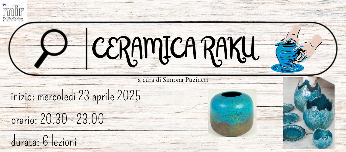 CORSO DI CERAMICA RAKU Inizio 23 aprile